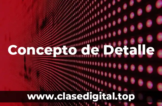 Concepto de Detalle