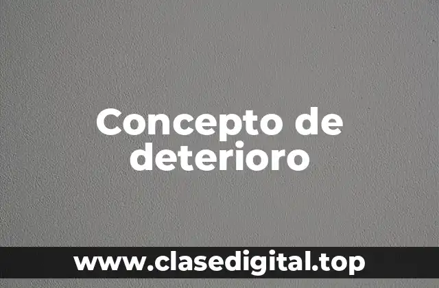 Concepto de deterioro