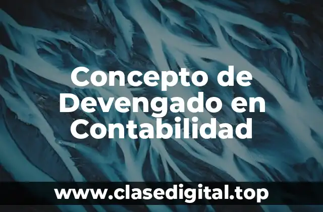 Concepto de Devengado en Contabilidad