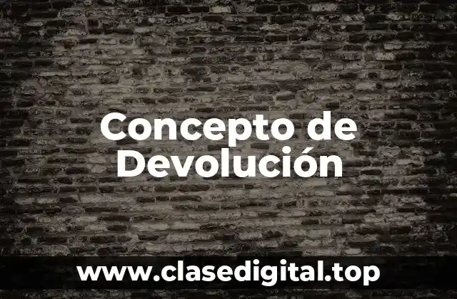 📗 Concepto de Devolución