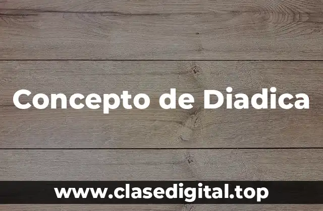 Concepto de Diadica