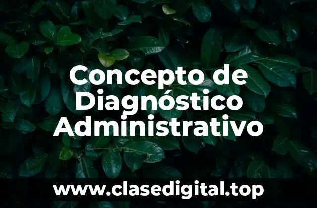 Concepto de Diagnóstico Administrativo