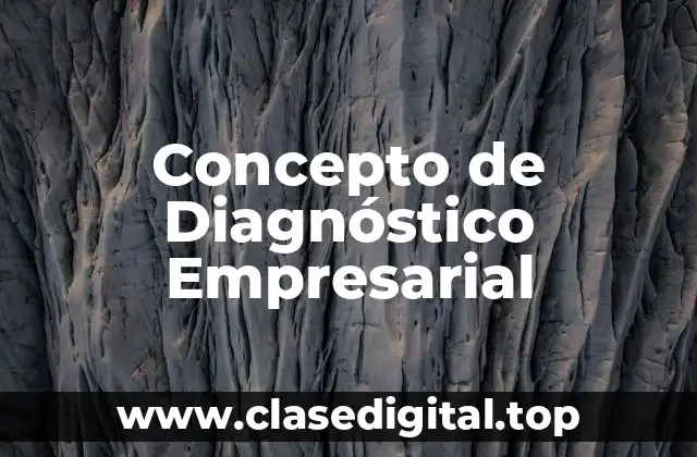📗 Concepto de Diagnóstico Empresarial