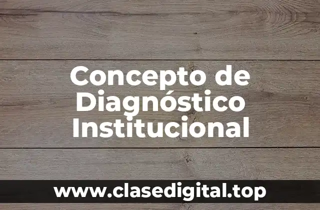 Concepto de Diagnóstico Institucional