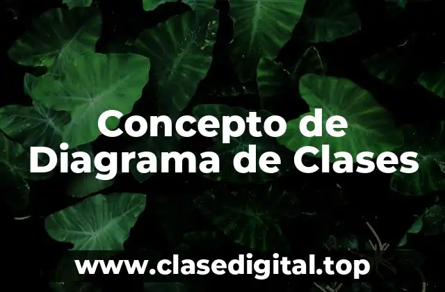 Concepto de Diagrama de Clases