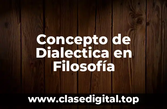 Concepto de Dialectica en Filosofía