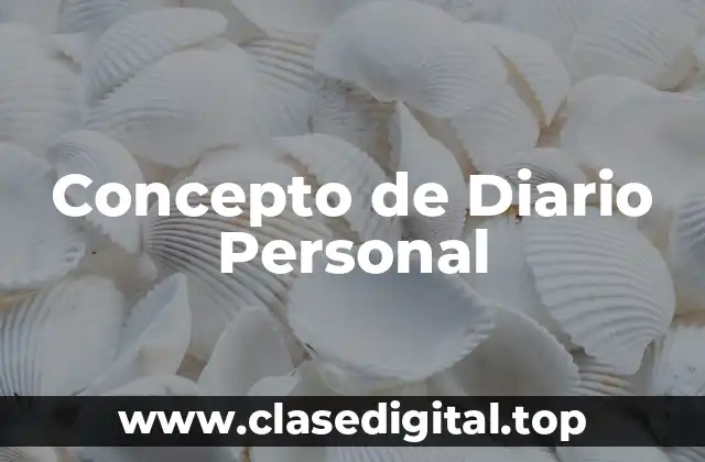 📗 Concepto de Diario Personal