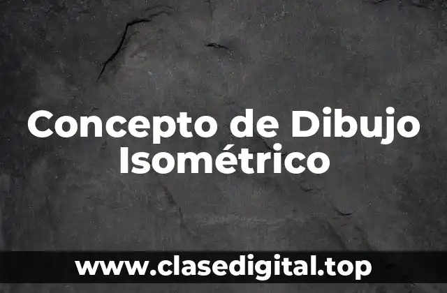 Concepto de Dibujo Isométrico