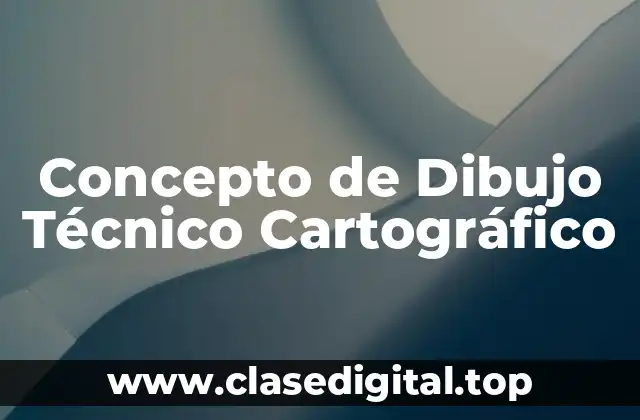 Concepto de Dibujo Técnico Cartográfico