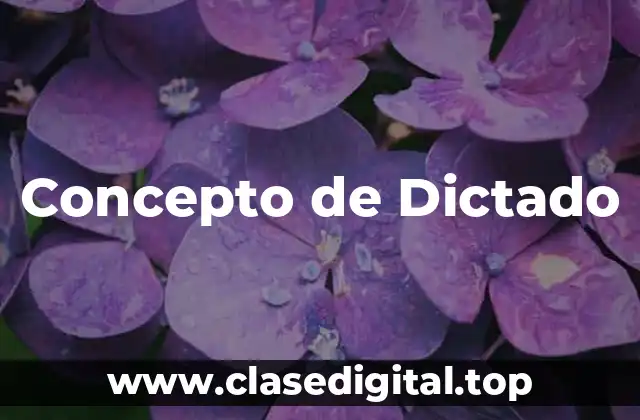 Concepto de Dictado