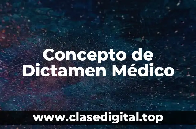 Concepto de Dictamen Médico