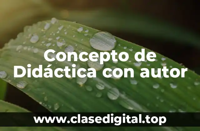 Concepto de Didáctica con autor