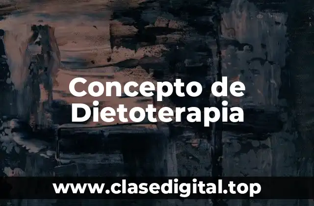 Concepto de Dietoterapia