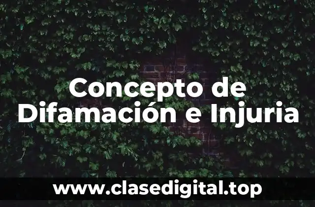 Concepto de Difamación e Injuria