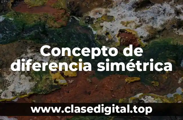 Concepto de diferencia simétrica
