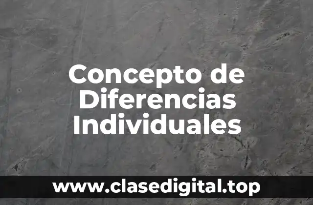 Concepto de Diferencias Individuales