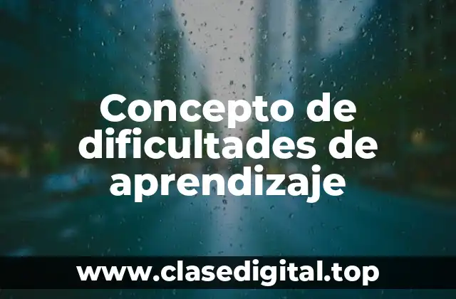 ✨ Concepto de dificultades de aprendizaje