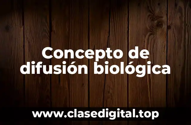 Concepto de difusión biológica