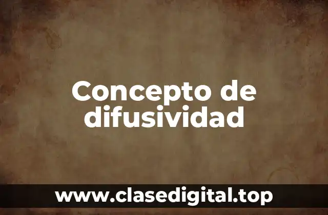 Concepto de difusividad