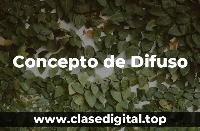 📗 Concepto de Difuso