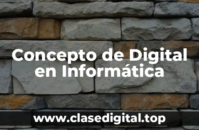 Concepto de Digital en Informática