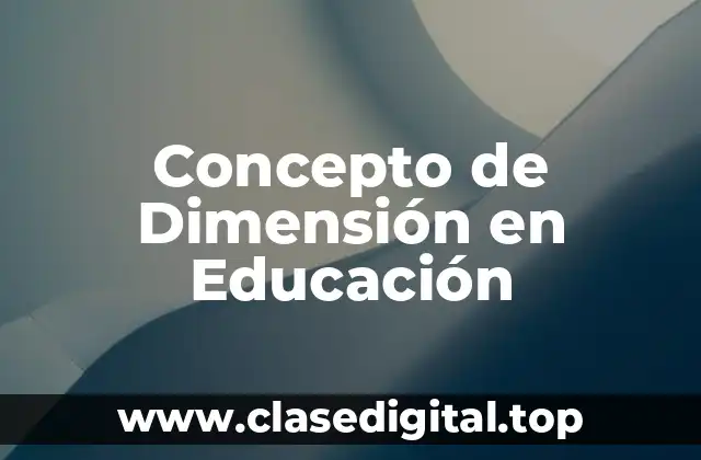 Concepto de Dimensión en Educación