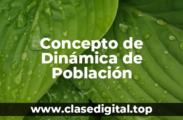 📗 Concepto de Dinámica de Población