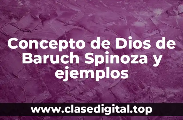 Concepto de Dios de Baruch Spinoza y ejemplos