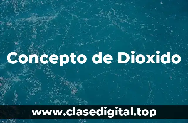 Concepto de Dioxido