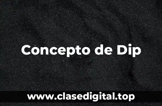 Concepto de Dip