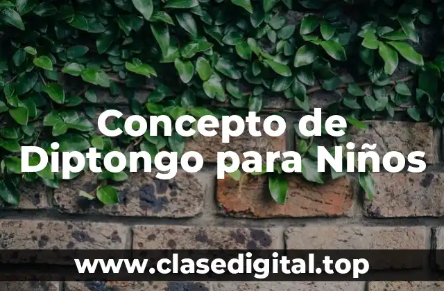 Concepto de Diptongo para Niños