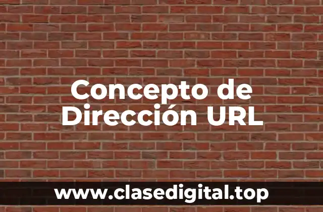 Concepto de Dirección URL