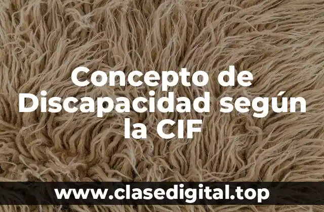 Concepto de Discapacidad según la CIF
