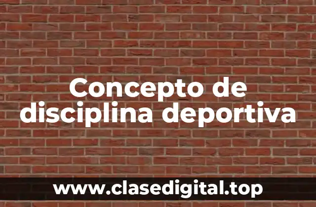 ⚡ Concepto de disciplina deportiva