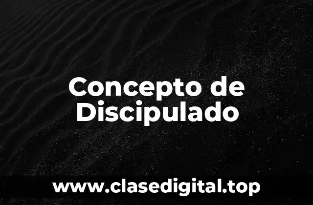Concepto de Discipulado
