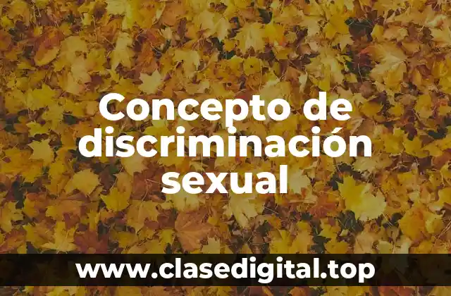 Concepto de discriminación sexual