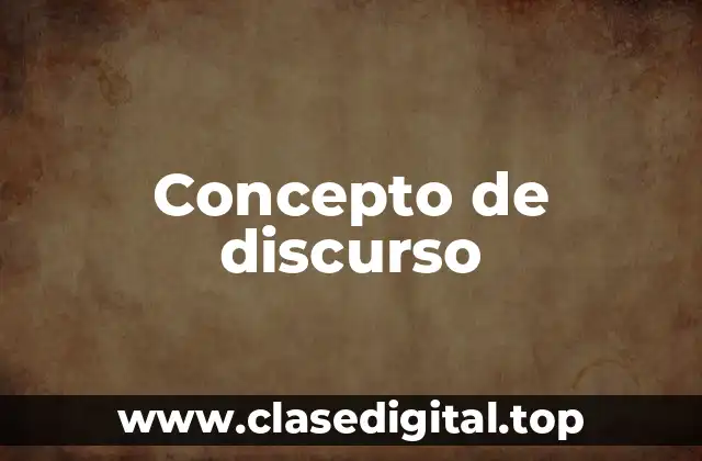 Concepto de discurso