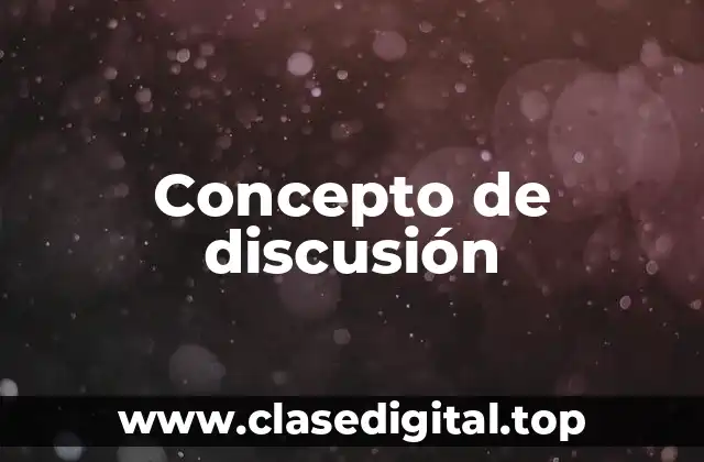 Concepto de discusión
