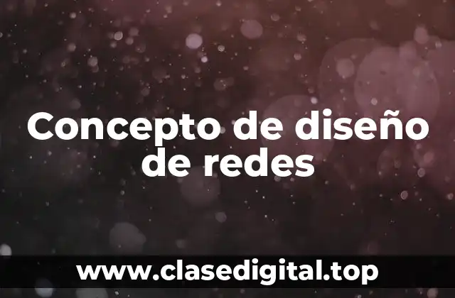 Concepto de diseño de redes