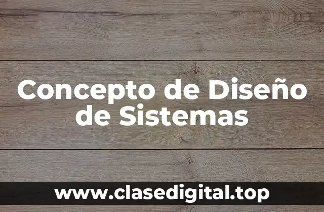 Concepto de Diseño de Sistemas