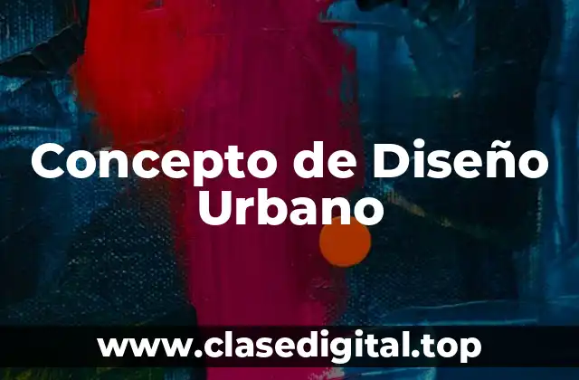 📗 Concepto de Diseño Urbano