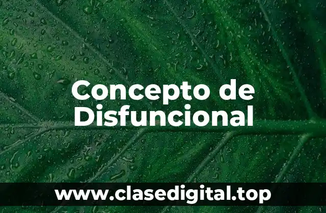 Concepto de Disfuncional