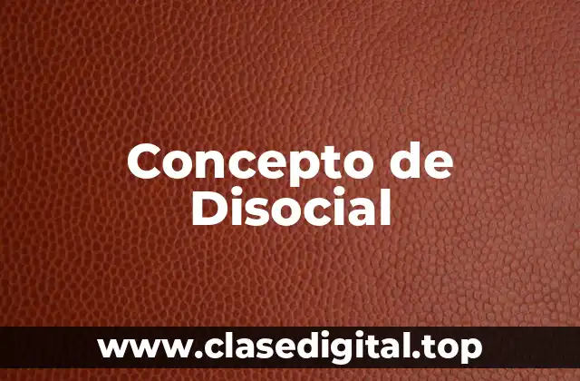 Concepto de Disocial