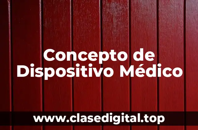 Concepto de Dispositivo Médico