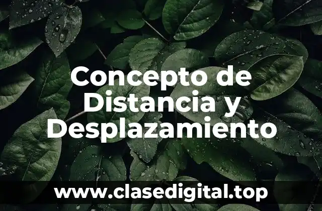 📗 Concepto de Distancia y Desplazamiento