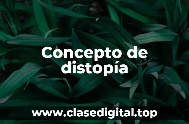 Concepto de Distopía