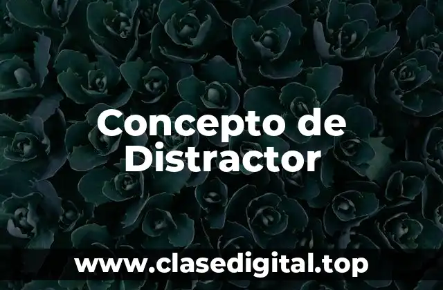 Concepto de Distractor
