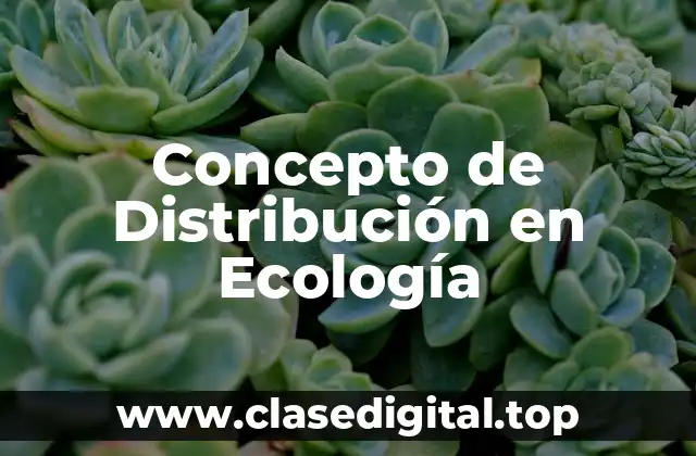 Concepto de Distribución en Ecología