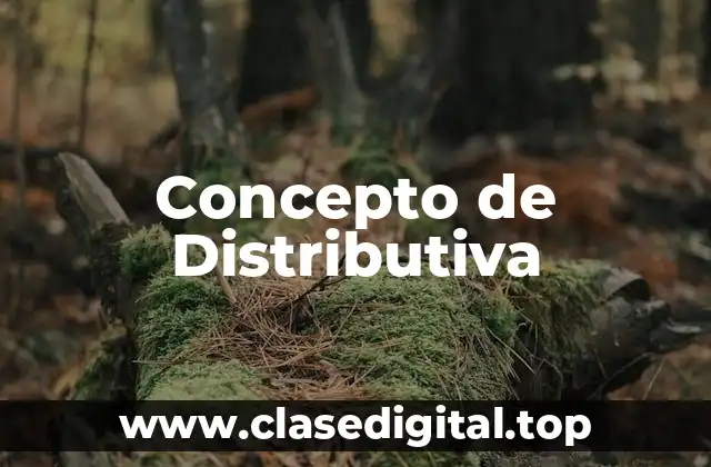 Concepto de Distributiva