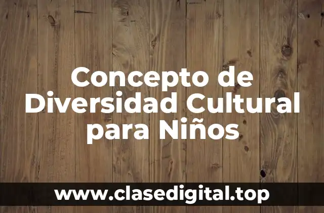 Concepto de Diversidad Cultural para Niños